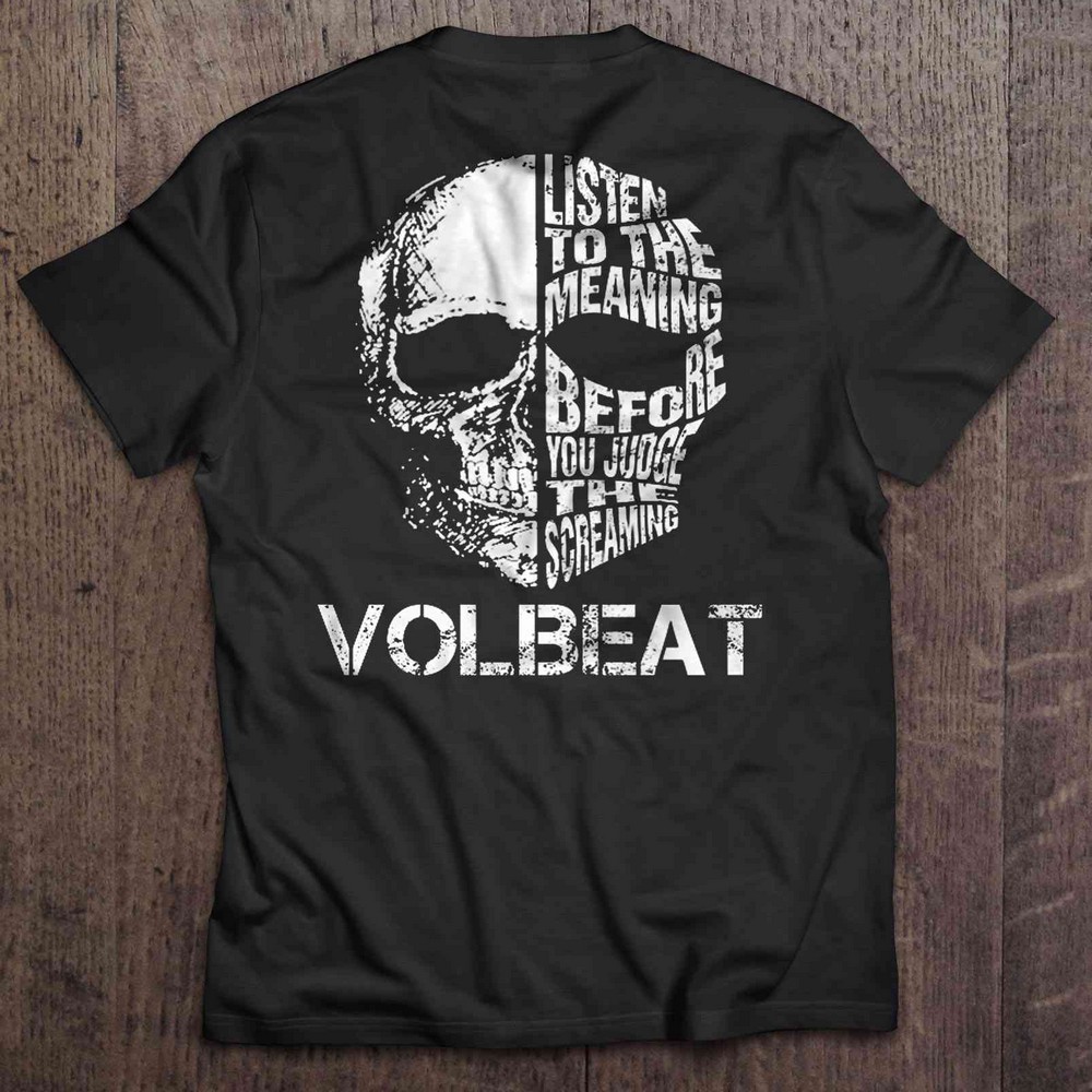 Listen To The Meaning Before You Judge The Screaming Volbeat T Shirt