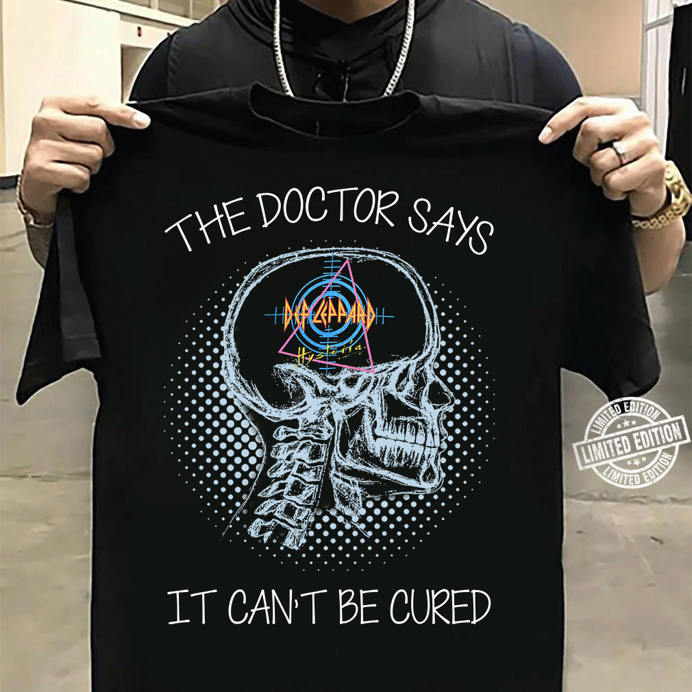 Doctor Says Def Leppard Type 2731 T Shirt