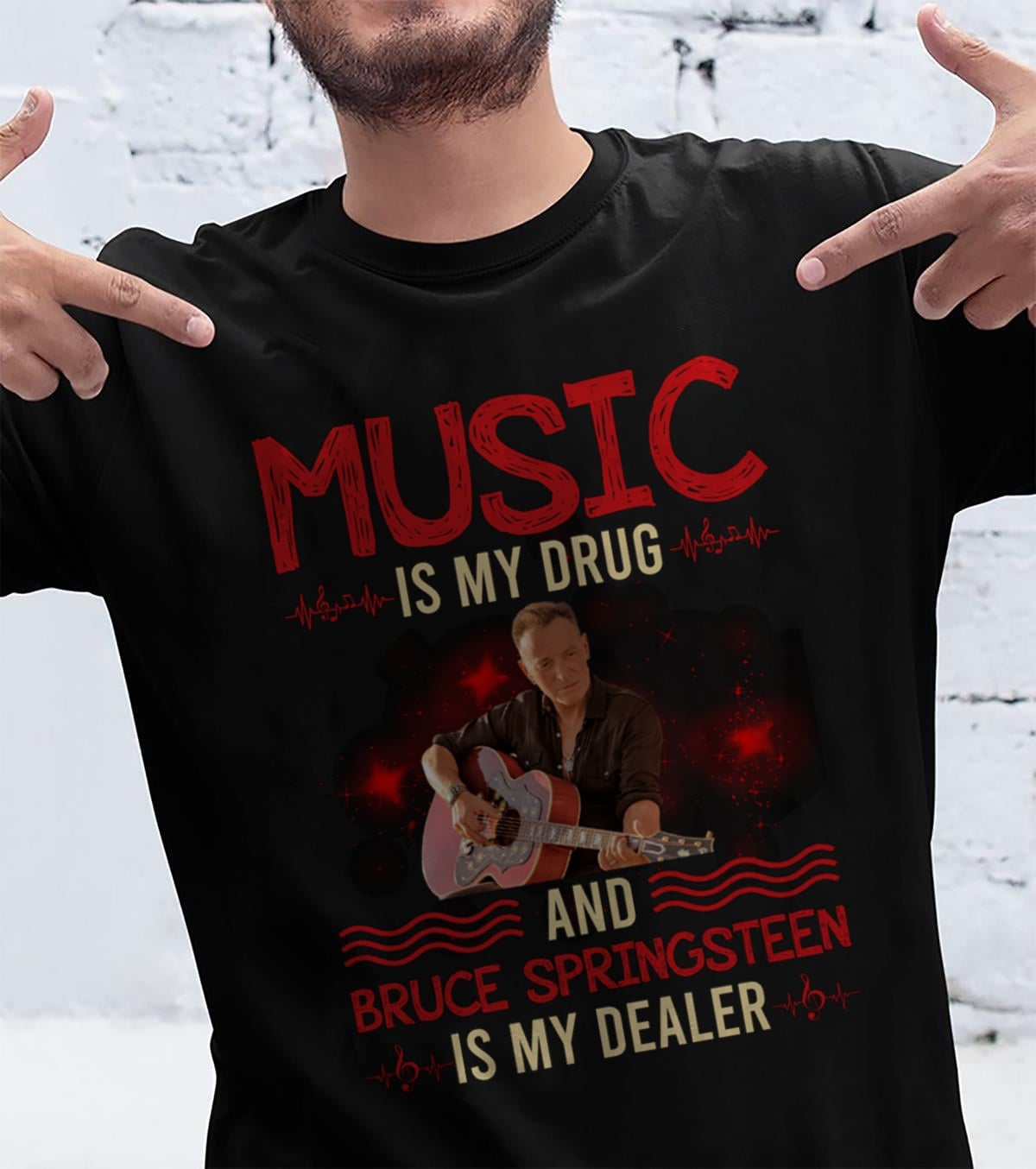 Music Is My Drug And Bruce Springsteen Is My Dealer T Shirt