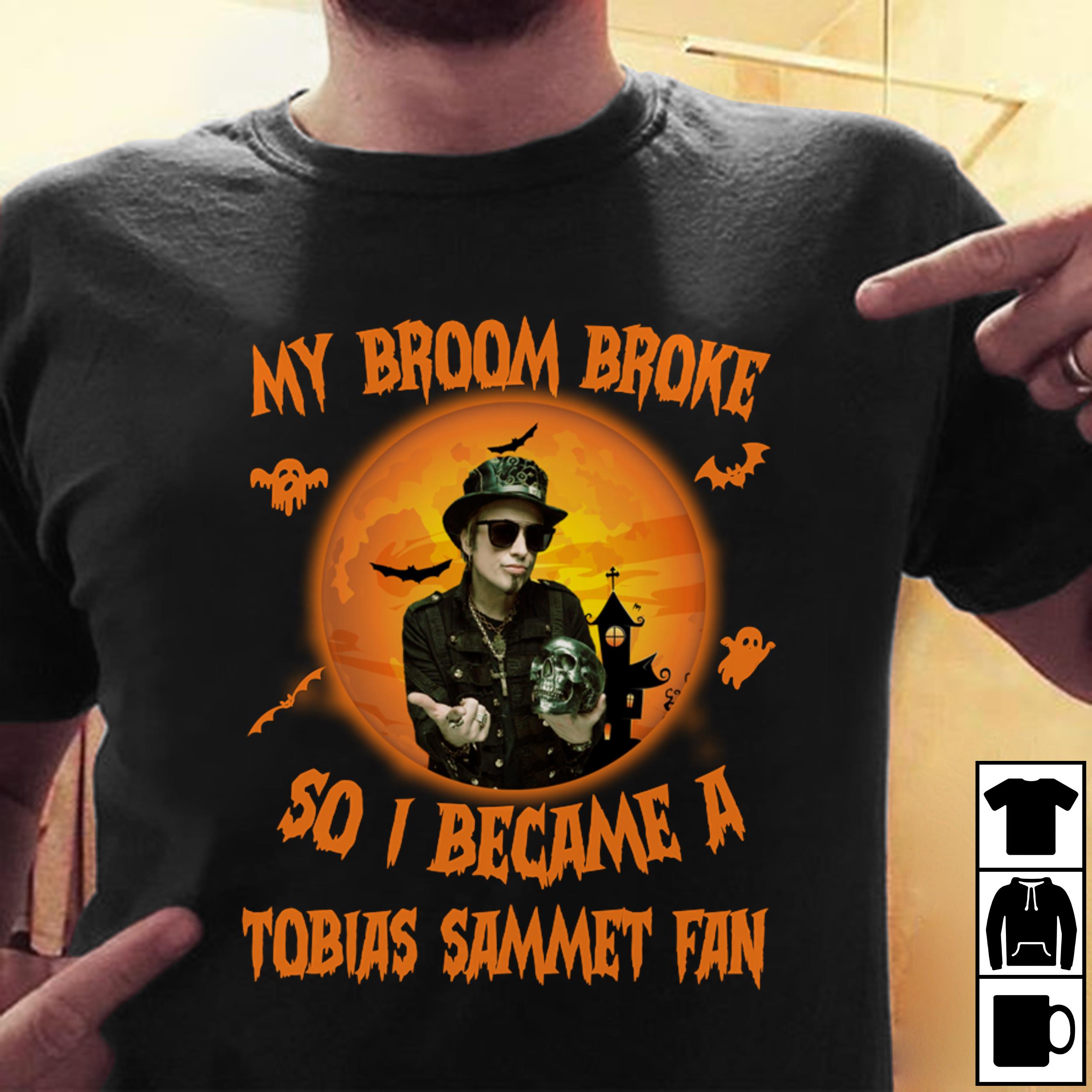 My Broom Broke So I Became A Tobias Sammet Fan T Shirt