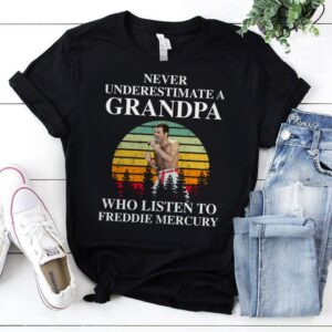 Never Underestimate A Grandpa Who Listen To Freddie Mercury T Shirt