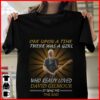 Once Upon A Time There Was A Girl Who Really Loved David Gilmour It Was Me The End T Shirt