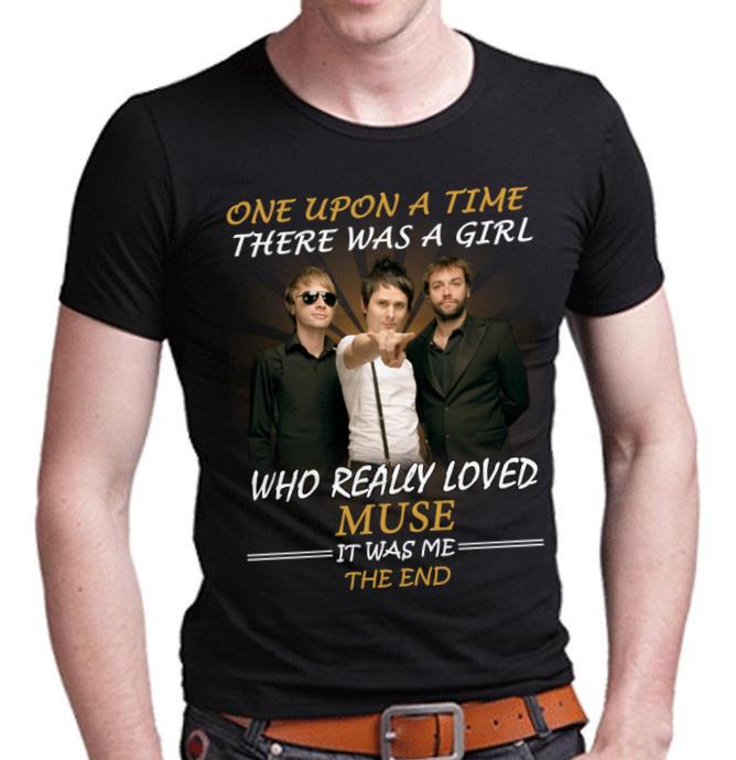 Once Upon A Time There Was A Girl Who Really Loved Muse It Was Me The End T Shirt