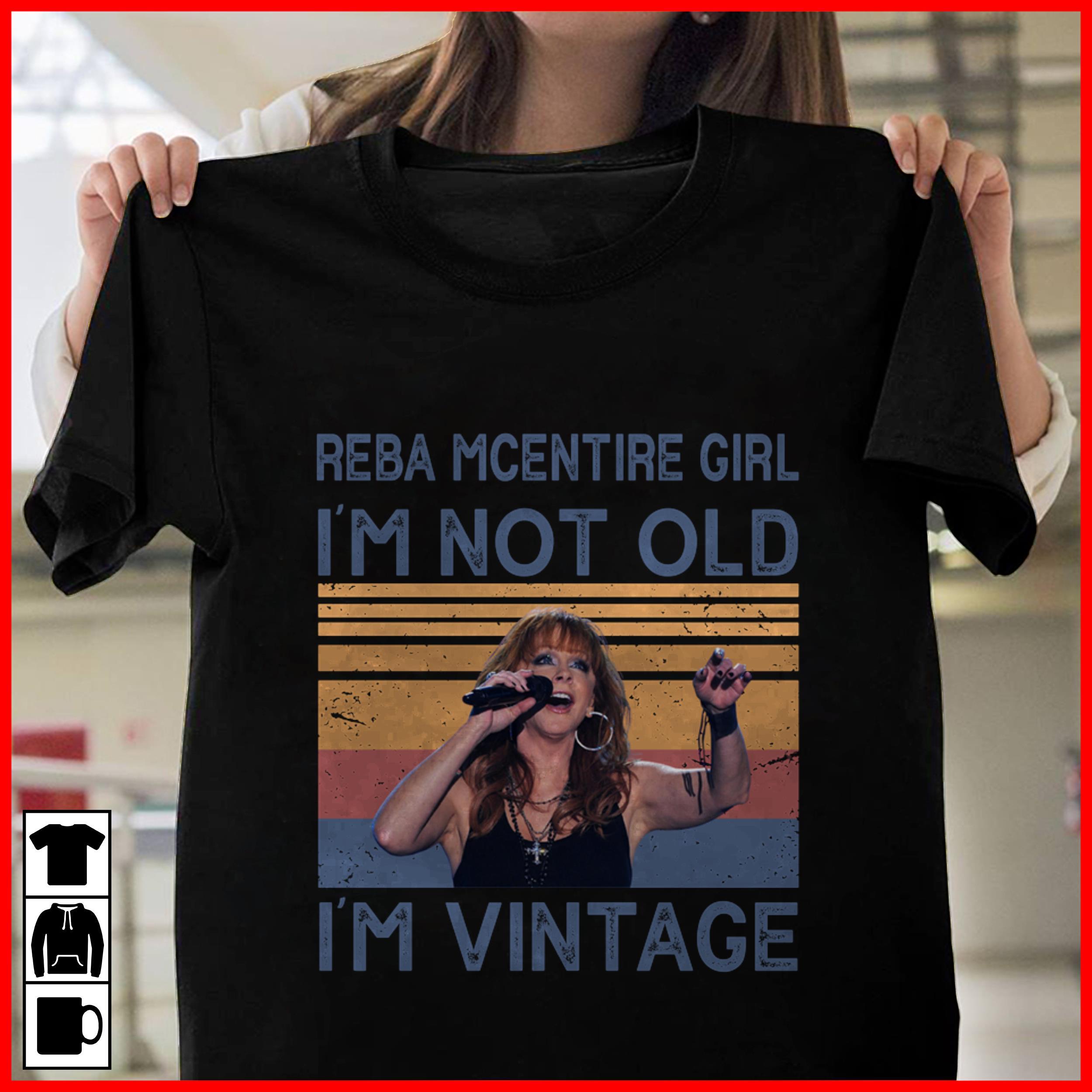 Reba Mcentire Girl Im Not Old Im Vintage T Shirt