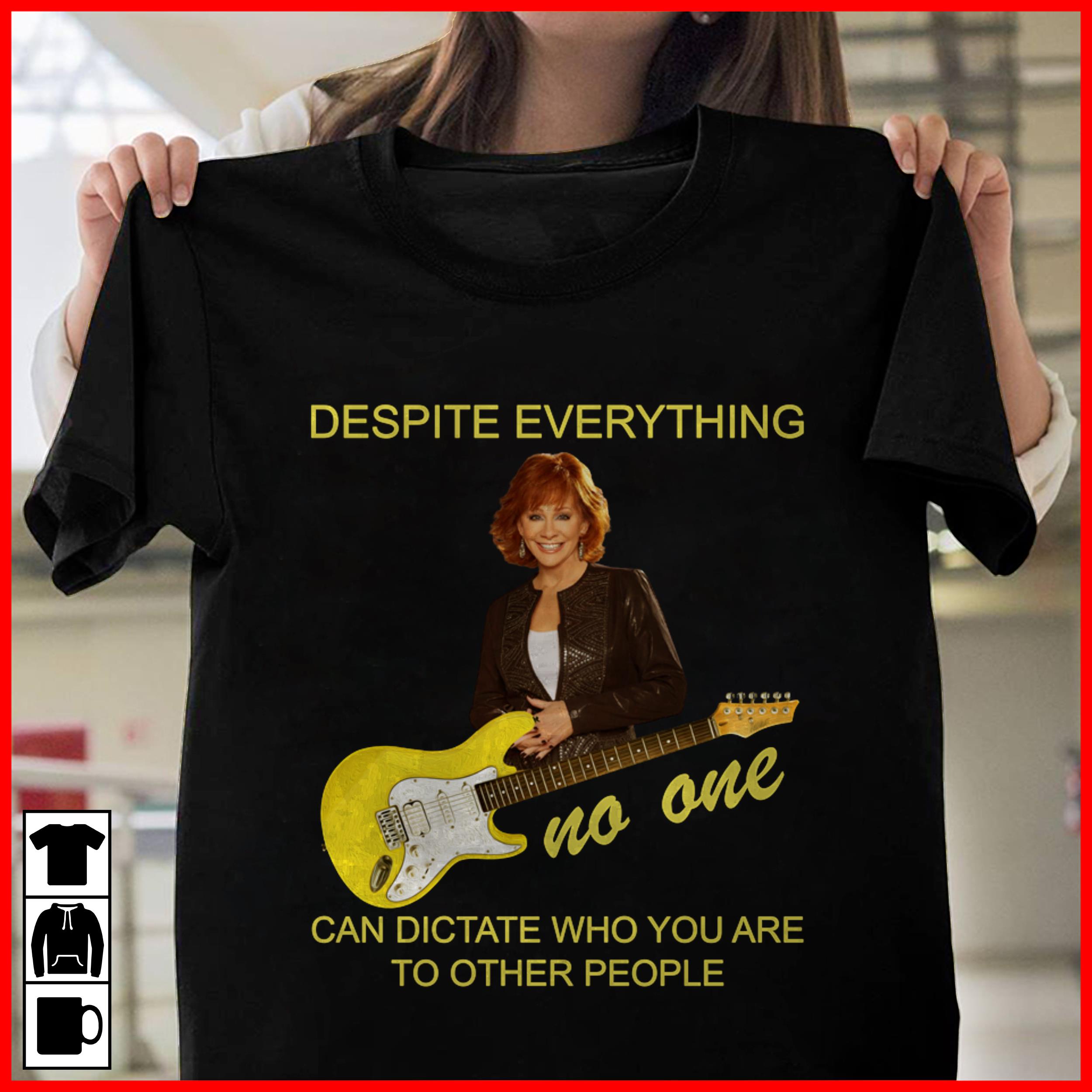 Reba Mcentire Despite Everything T Shirt