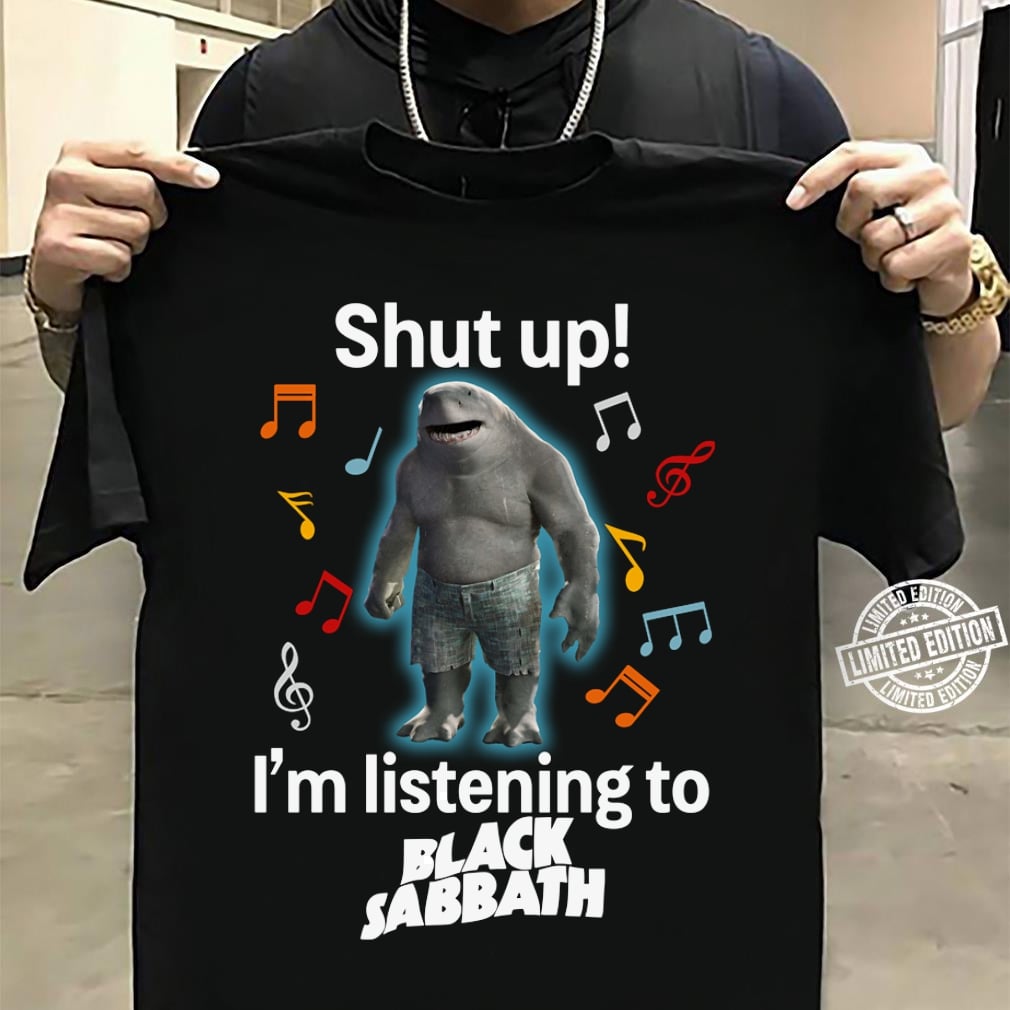 Shut Up Im Listening To Black Sabbath T Shirt