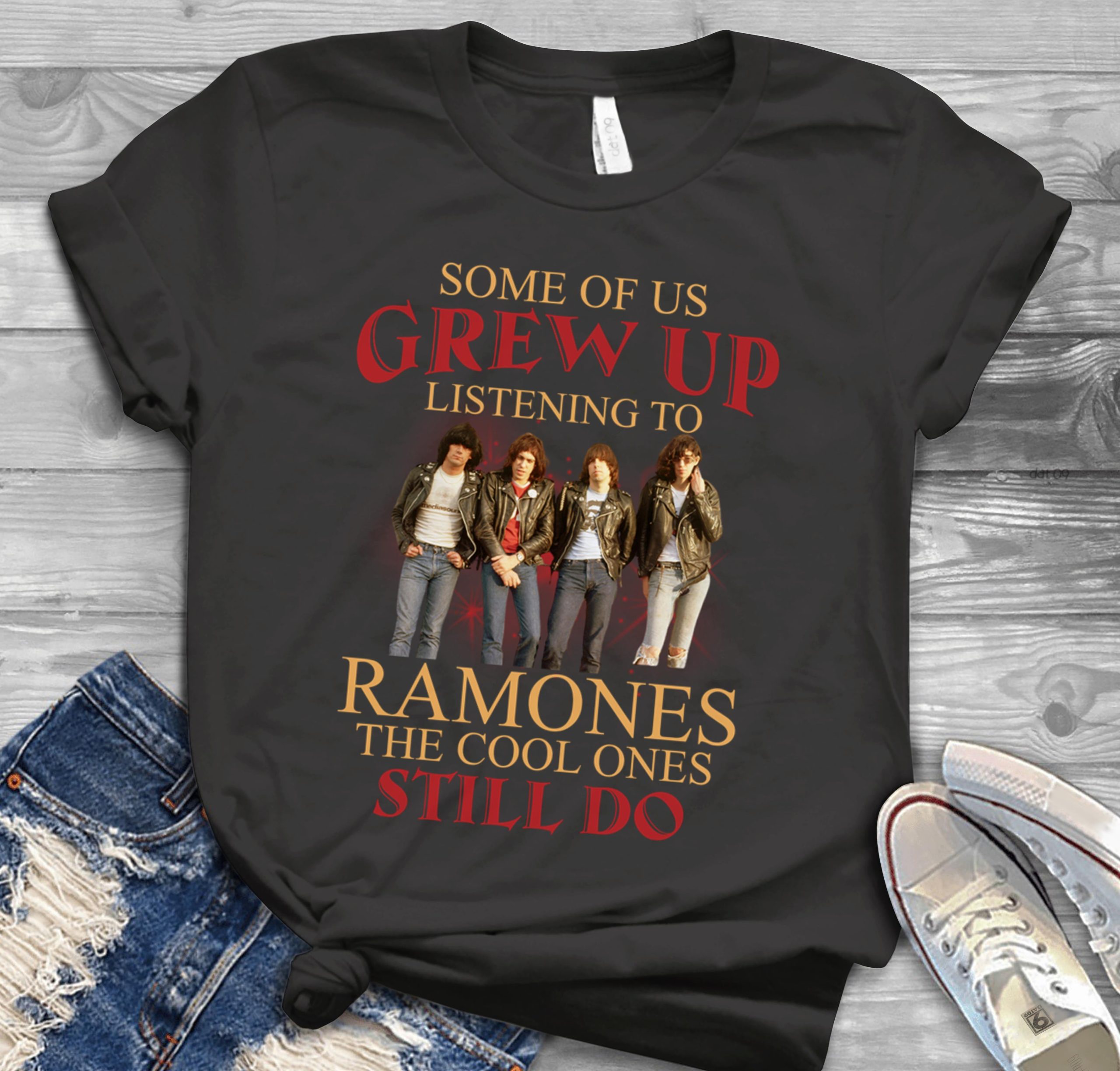 Some Of Us Grew Up Listening To Ramones The Cool Ones Still Do Scaled T Shirt