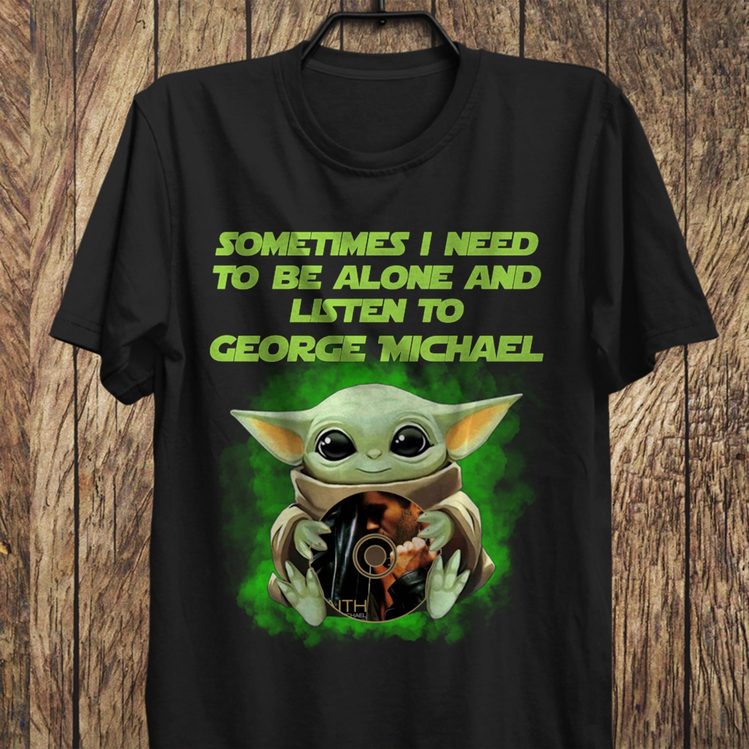 Sometimes I Need To Be Alone And Listen To George Michael T Shirt