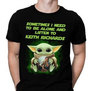 Sometimes I Need To Be Alone And Listen To Keith Richards T Shirt