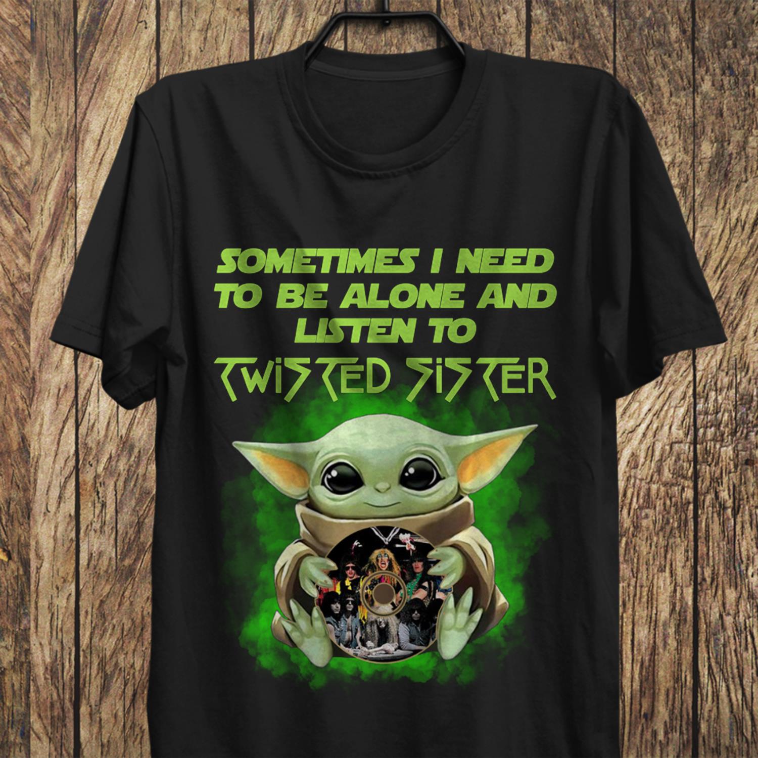 Sometimes I Need To Be Alone And Listen To Twisted Sister T Shirt