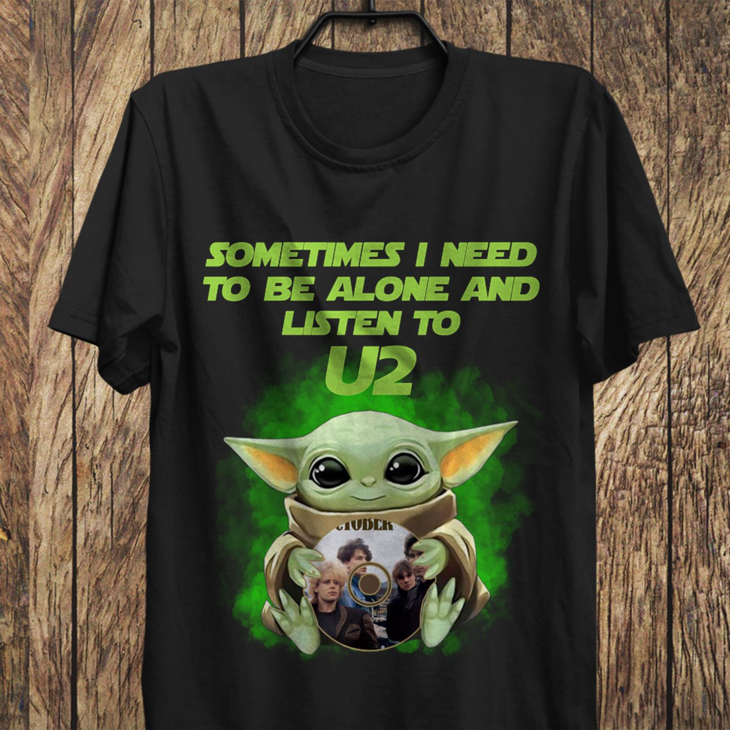 Sometimes I Need To Be Alone And Listen To U2 T Shirt