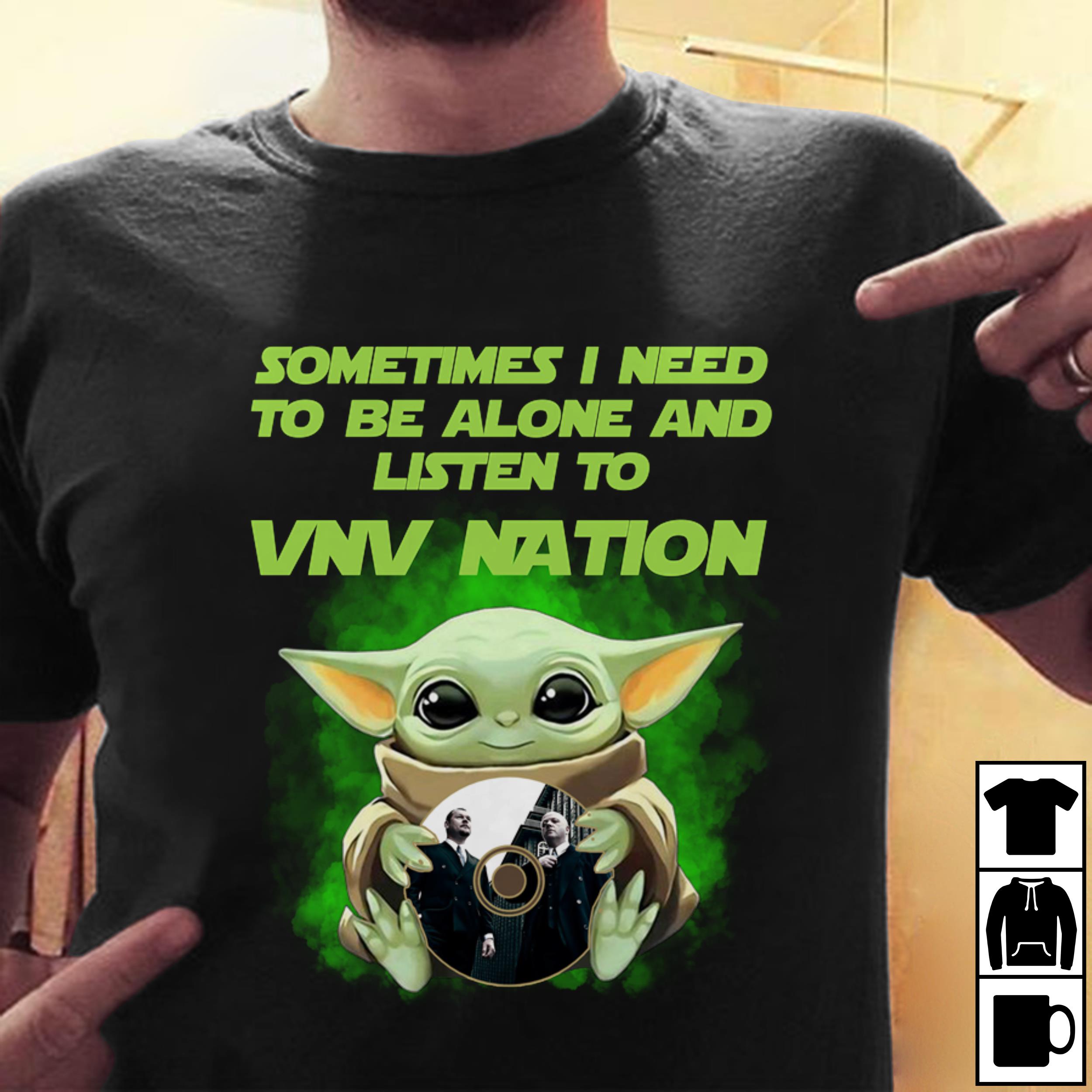 Sometimes I Need To Be Alone And Listen To Vnv Nation T Shirt