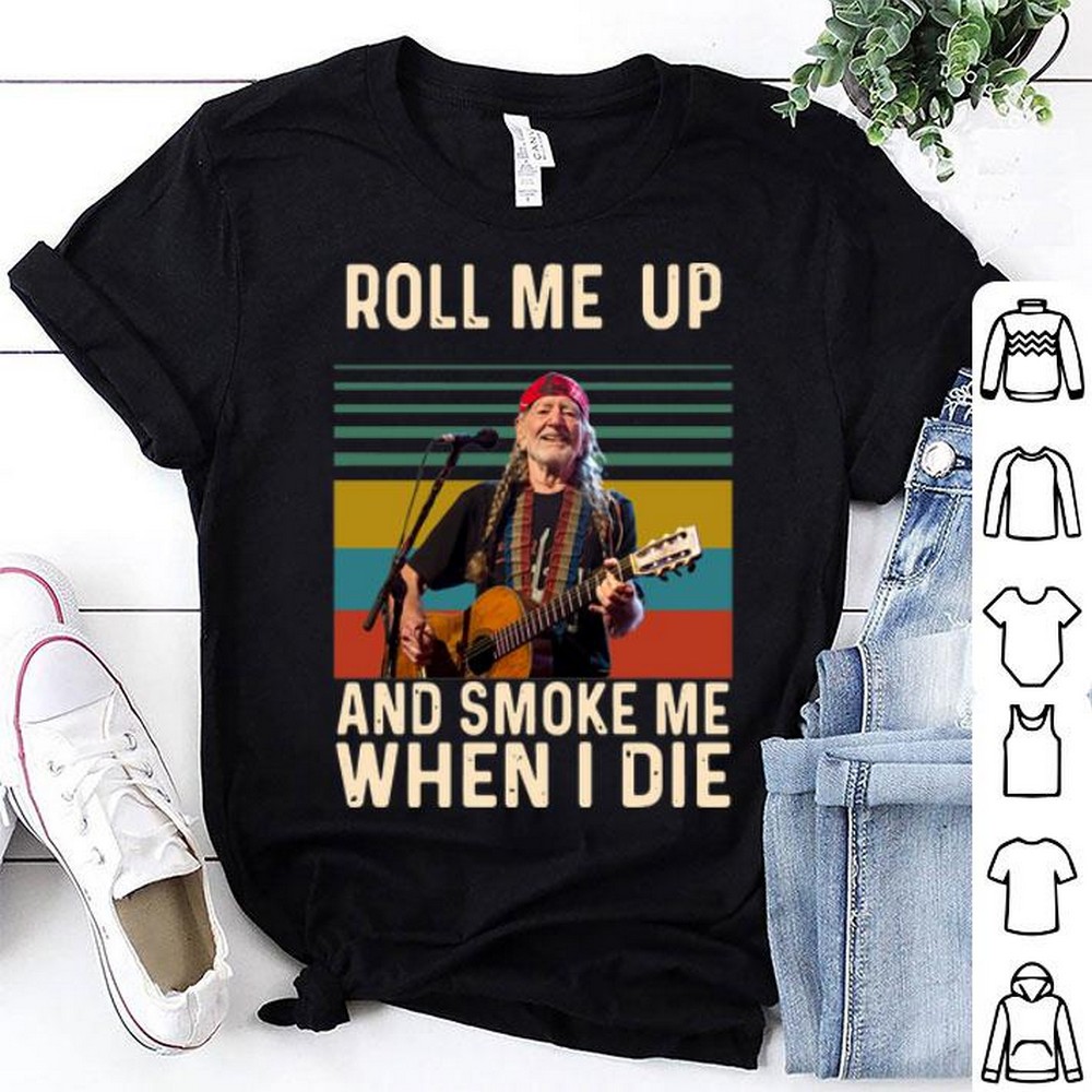 Vintage Willie Nelson Roll Me Up And Smoke Me When I Die T Shirt