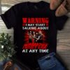 Warning I May Start Talking About Motley Crue At Any Time T Shirt