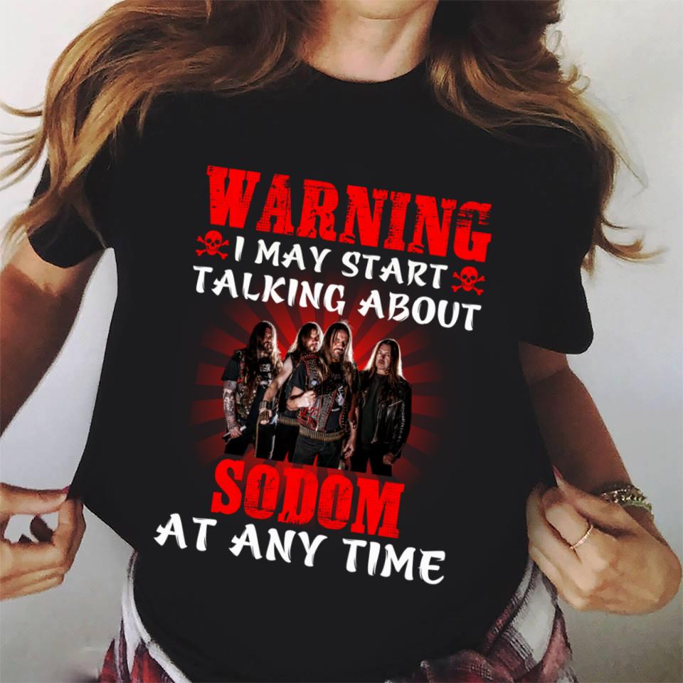 Warning I May Start Talking About Sodom At Any Time T Shirt