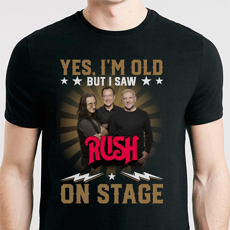 Yes Im Old But I Saw Rush On Stage T Shirt