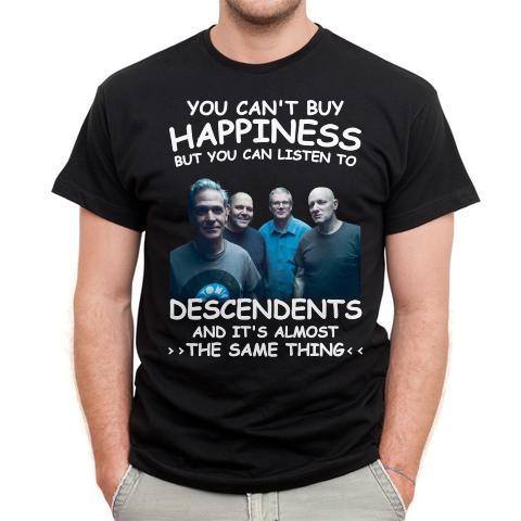 You Cant Buy Happiness But You Can Listen To Descendents The Same Thing T Shirt