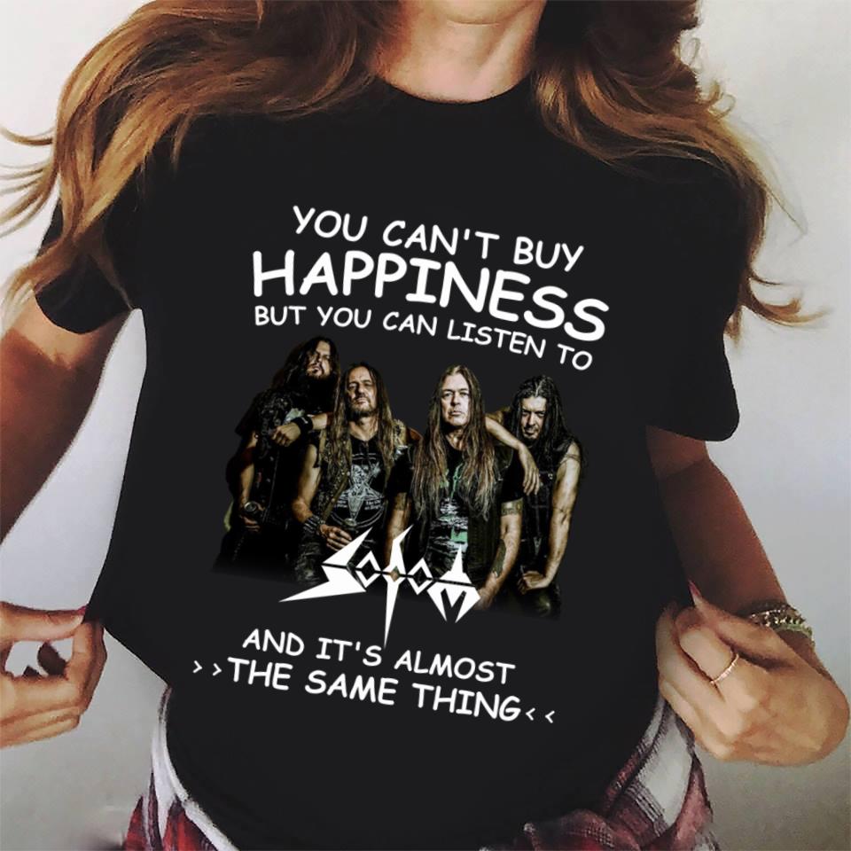 You Cant Buy Happiness But You Can Listen To Sodom The Same Thing T Shirt