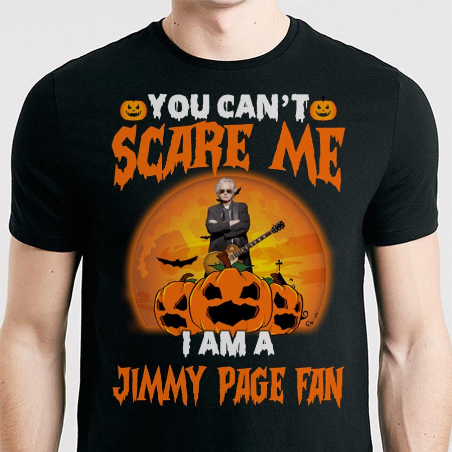 You Cant Scare Me Im A Jimmy Page Fan T Shirt