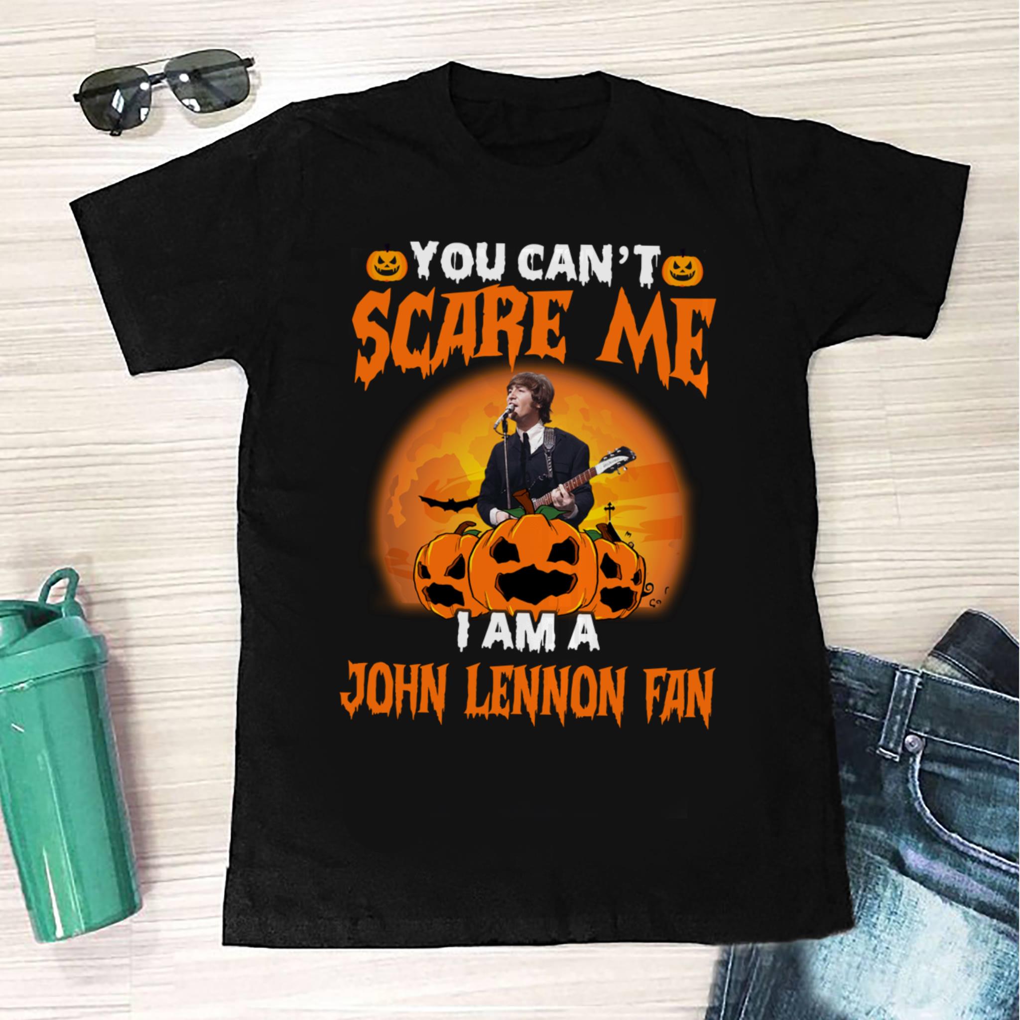 You Cant Scare Me Im A John Lennon Fan T Shirt