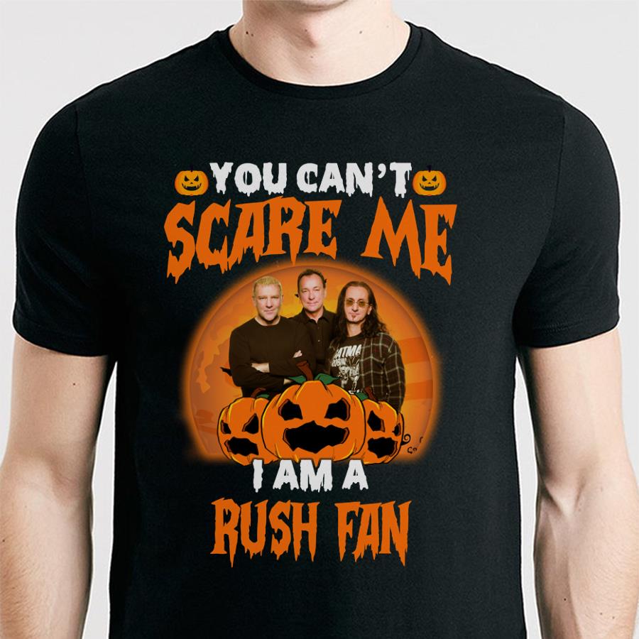 You Cant Scare Me Im A Rush Fan T Shirt