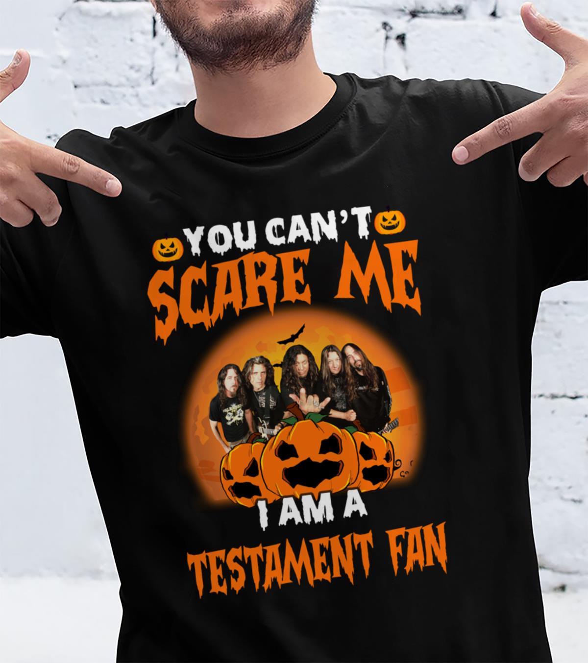 You Cant Scare Me Im A Testament Fan T Shirt