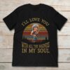 I Love Youbruce Springsteen Type 236 T Shirt